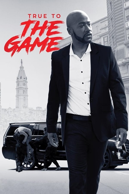 فيلم True to the Game 2017 مترجم