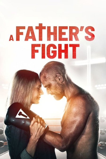 فيلم 2021 A Father’s Fight مترجم