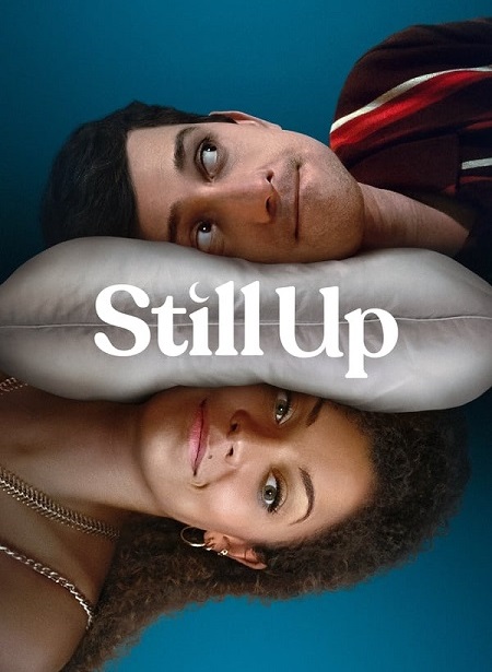 مسلسل Still Up الموسم الاول الحلقة 1 مترجمة